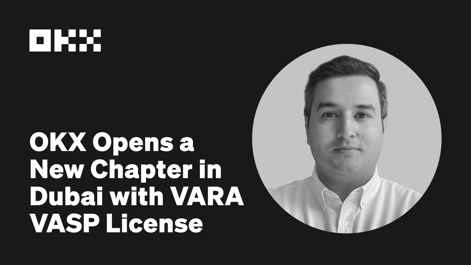 OKX Opens A New Chapter In Dubai With VARA VASP License OKX