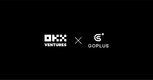 OKX Ventures x GoPlus